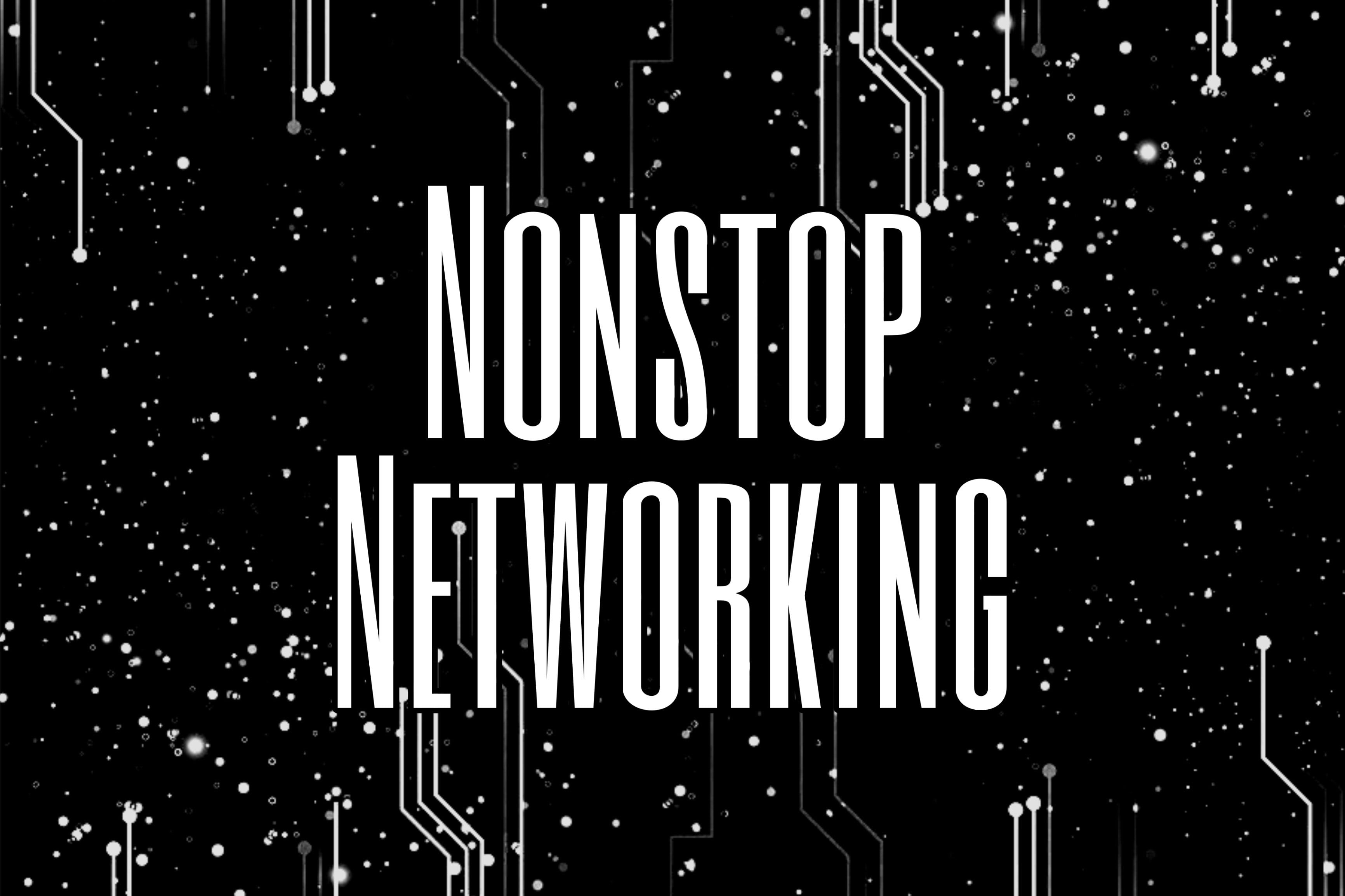 Nonstop Networking Member
