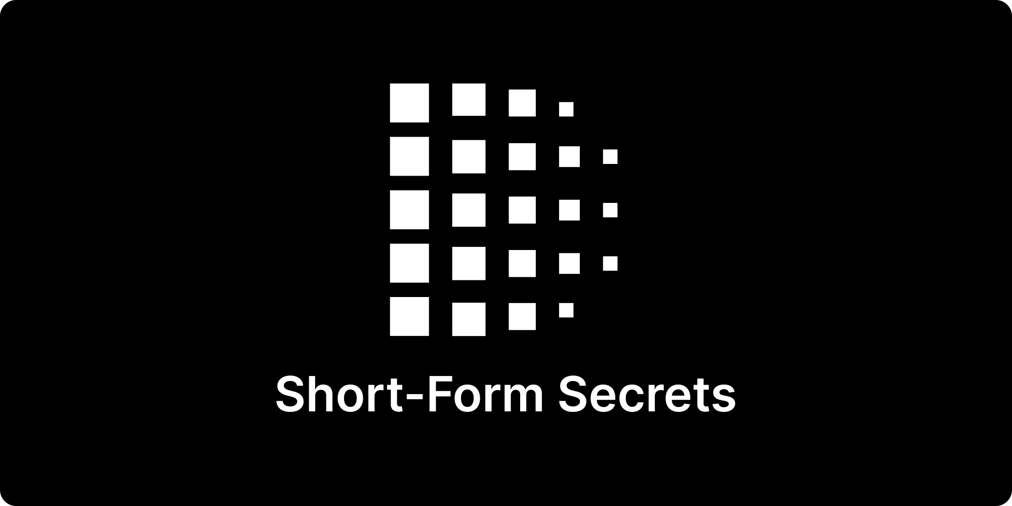 Short-Form Secrets