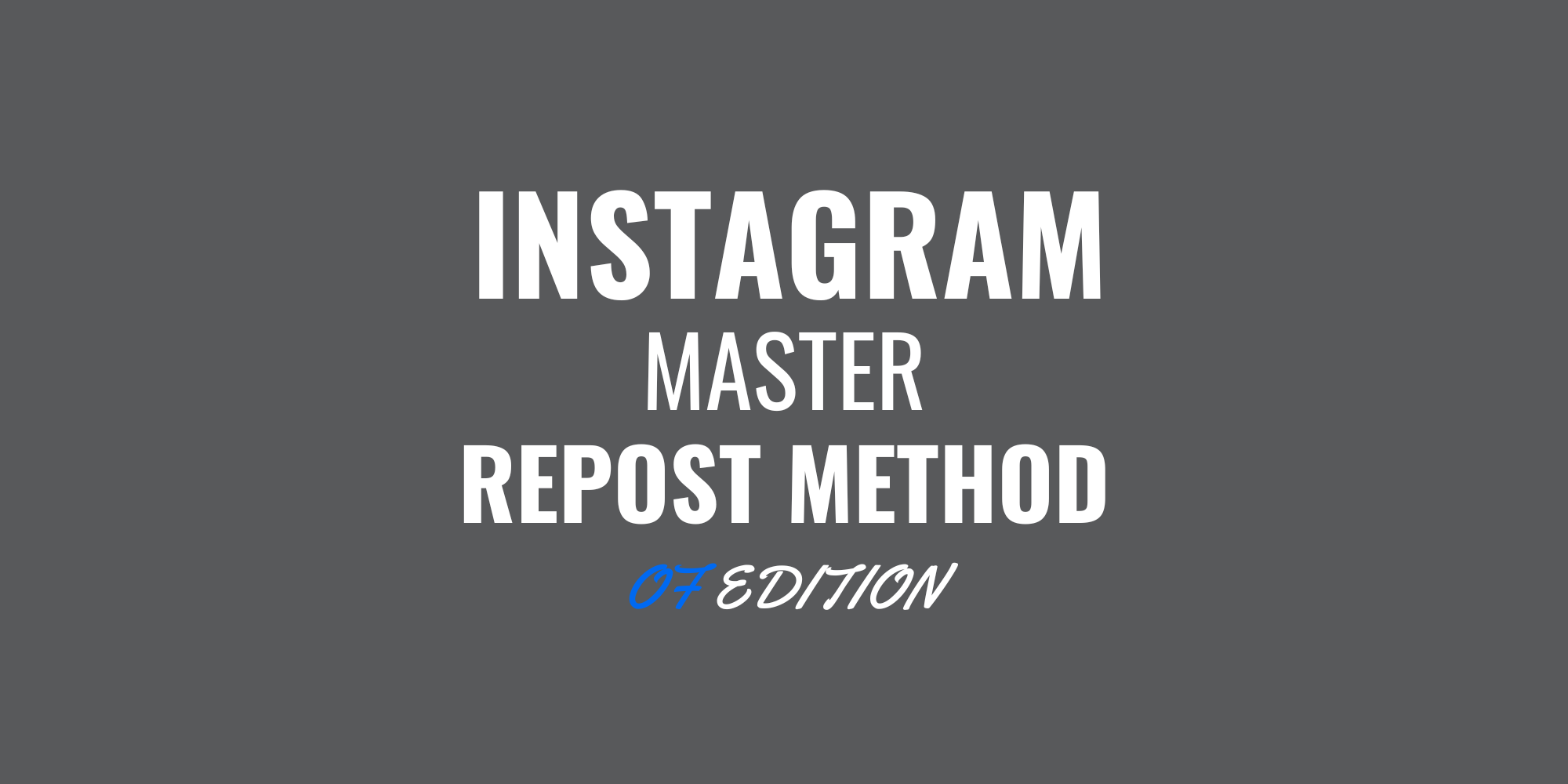 Instagram Repost Master Method