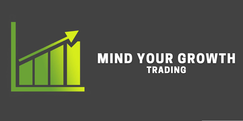 Mind Your Growth Trading