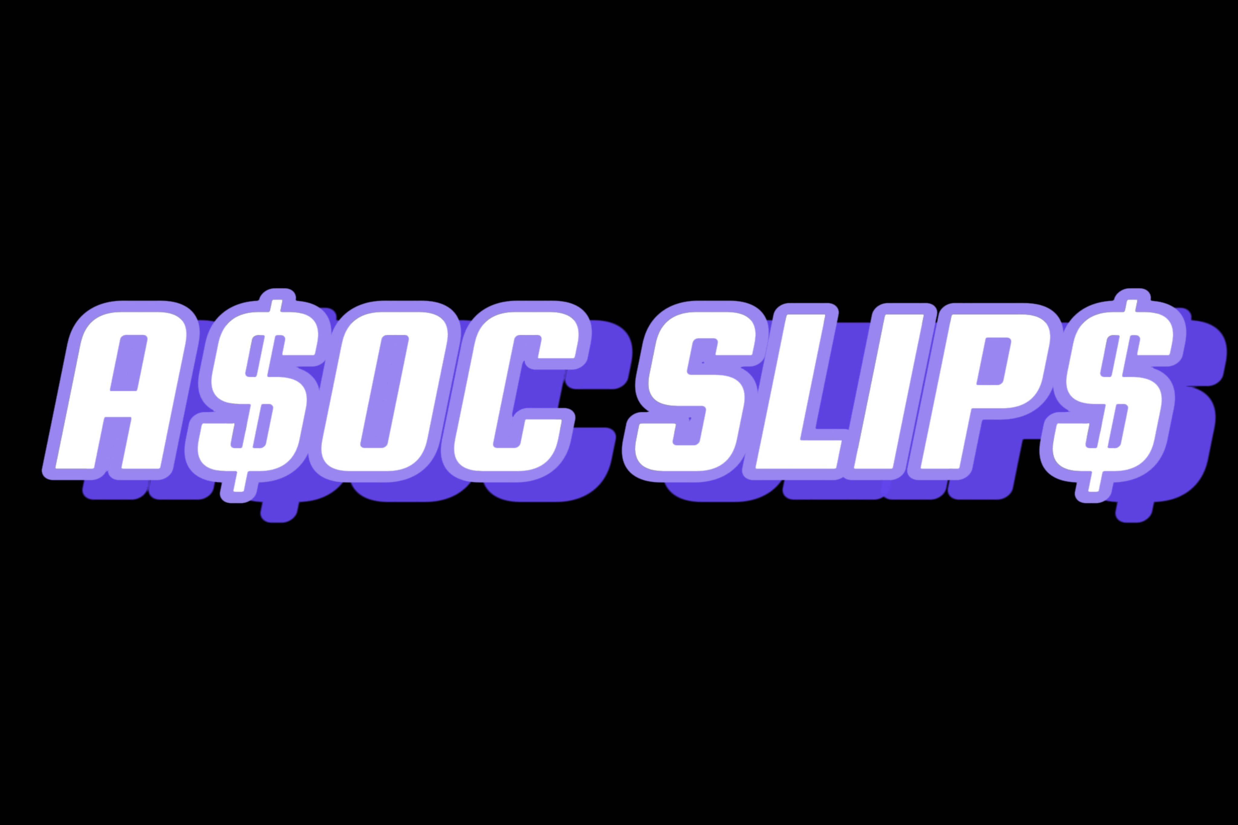A$OC SLIPS