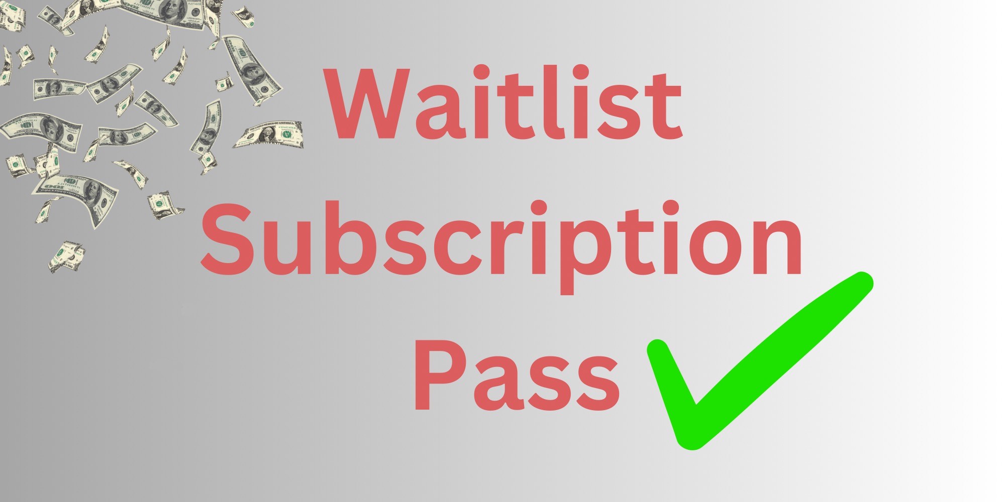 Waitlist Subscription Pass