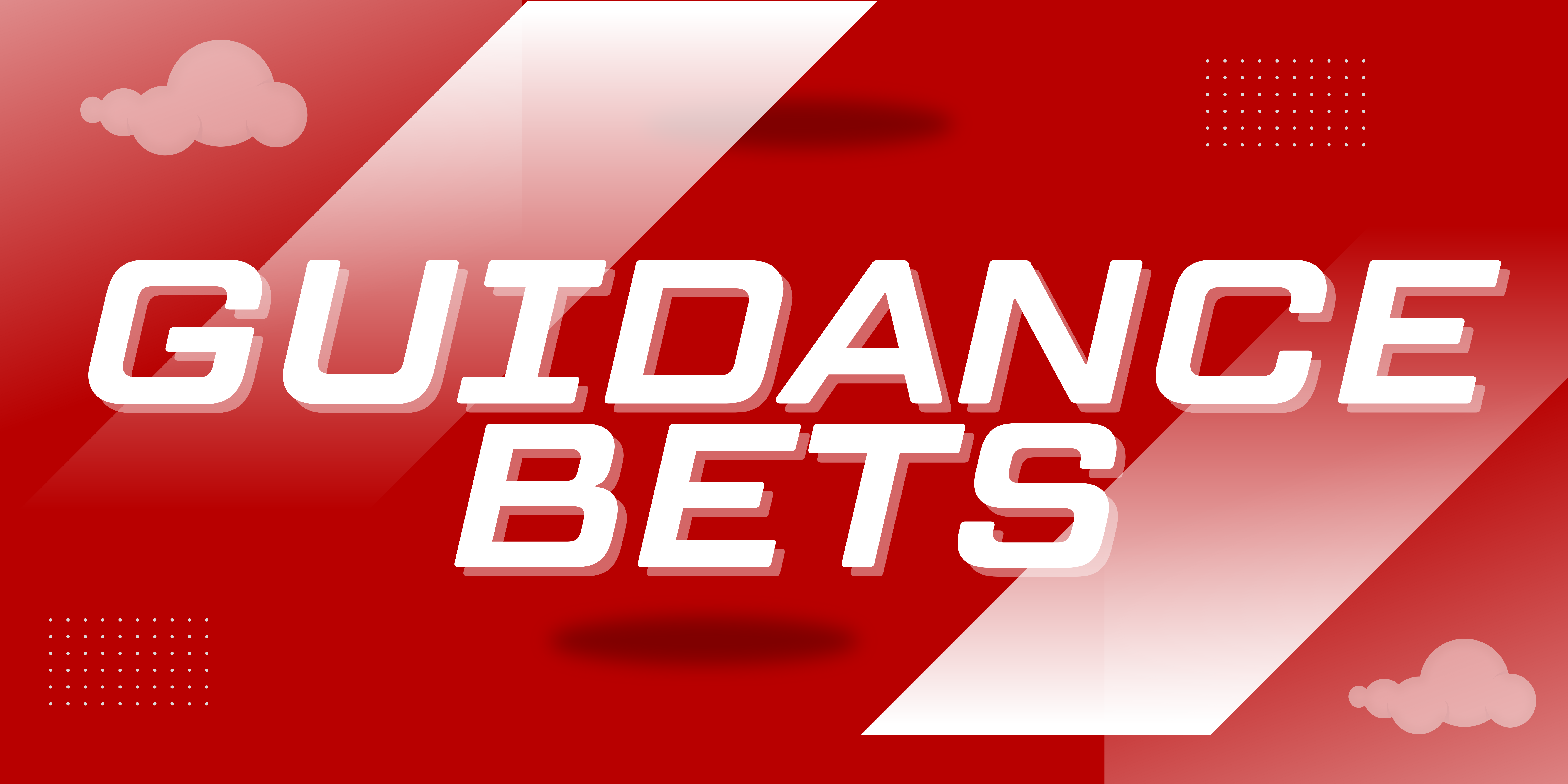Guidance Bets 💸