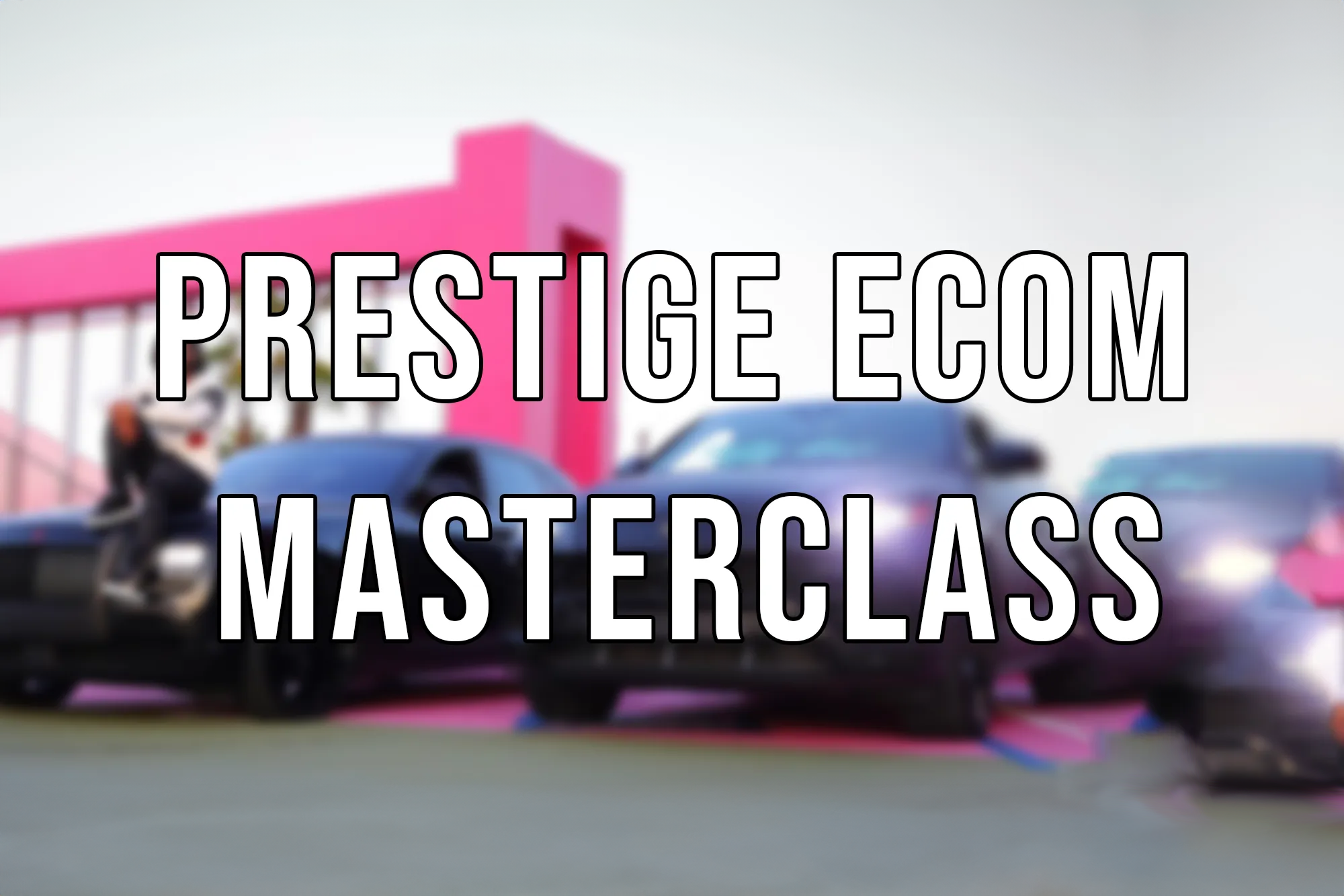 Prestige Ecom Masterclass