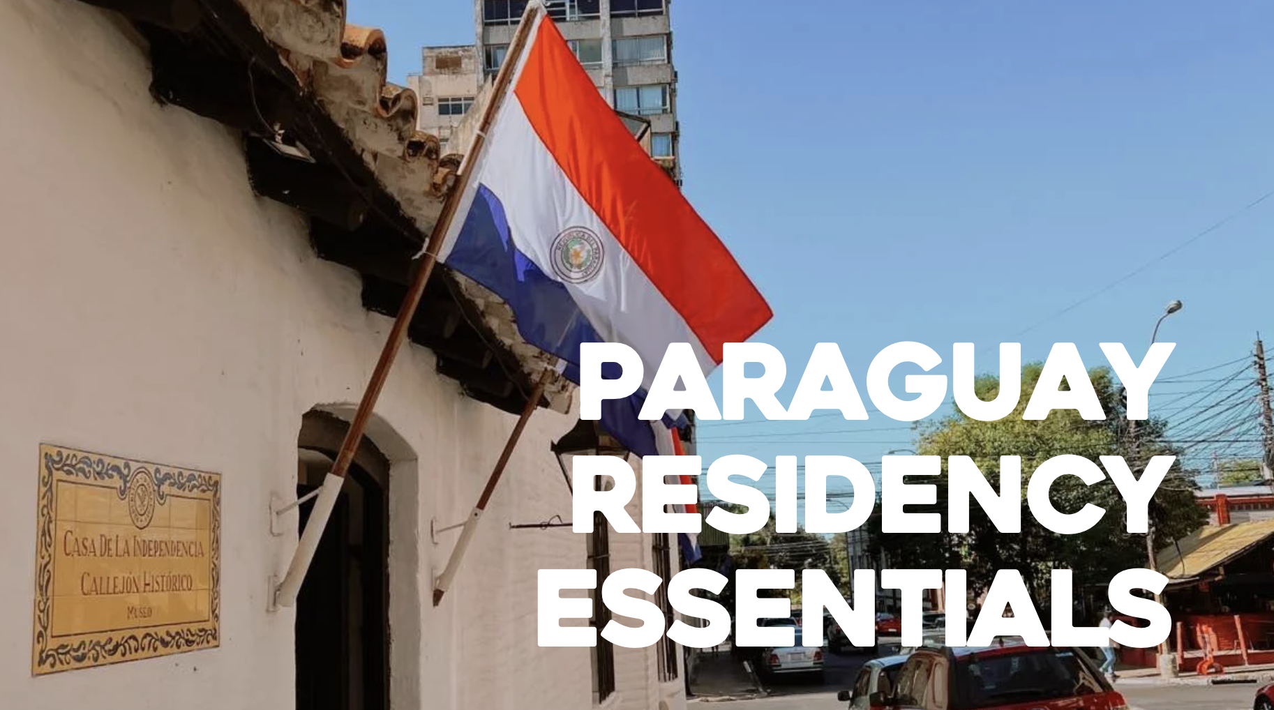 Paraguay Residency Essentials
