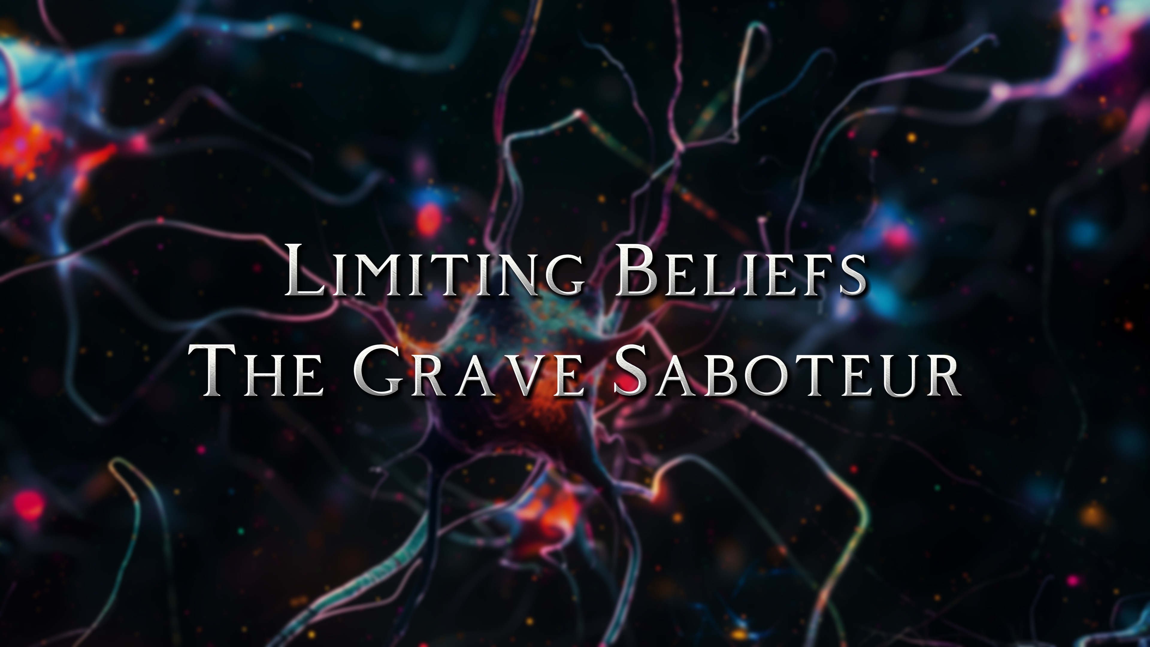 The Saboteur: Limiting Beliefs