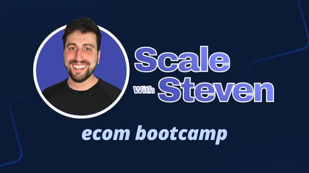 ScaleWithSteven eCom Bootcamp