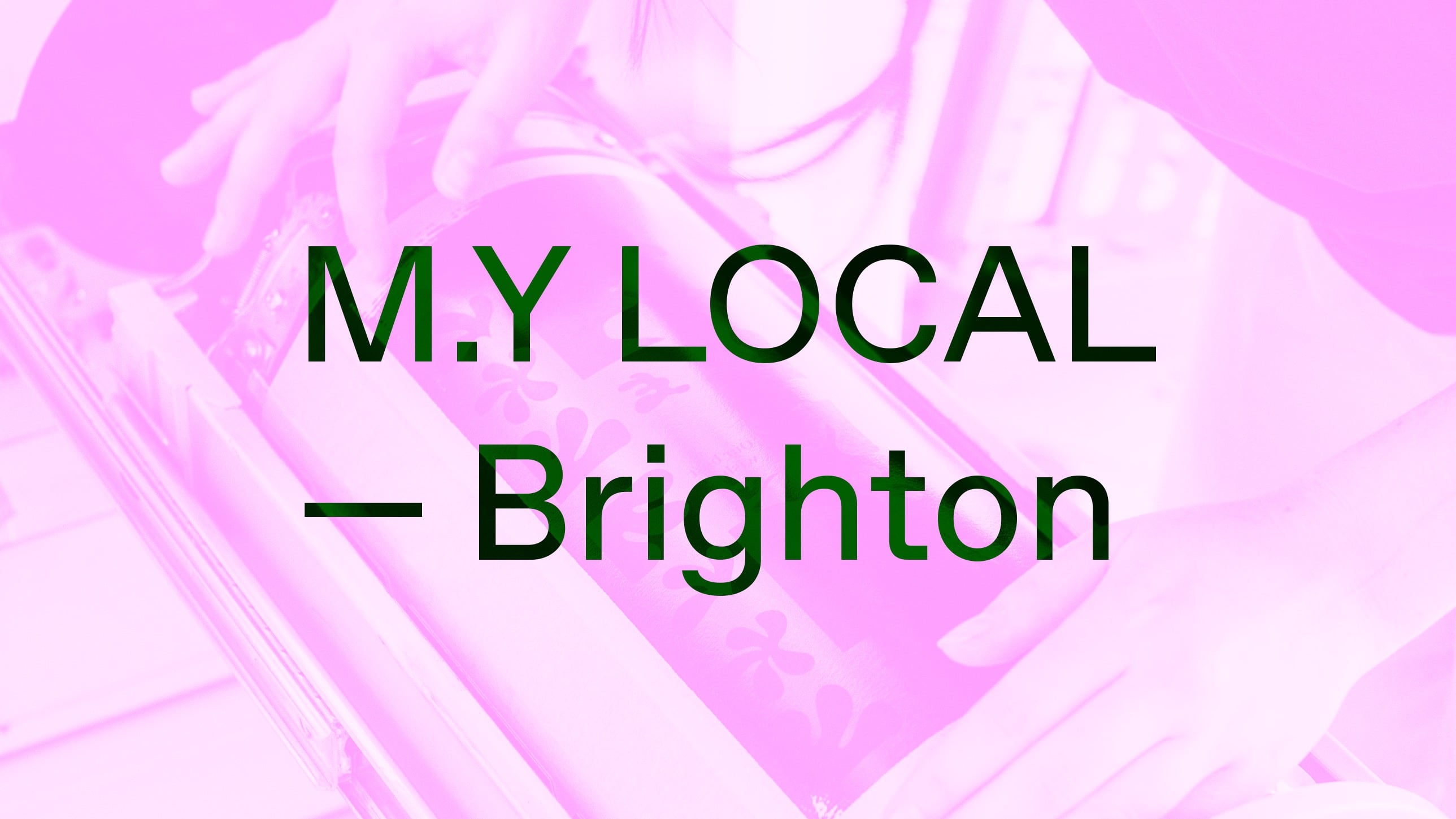 M.Y LOCAL Brighton