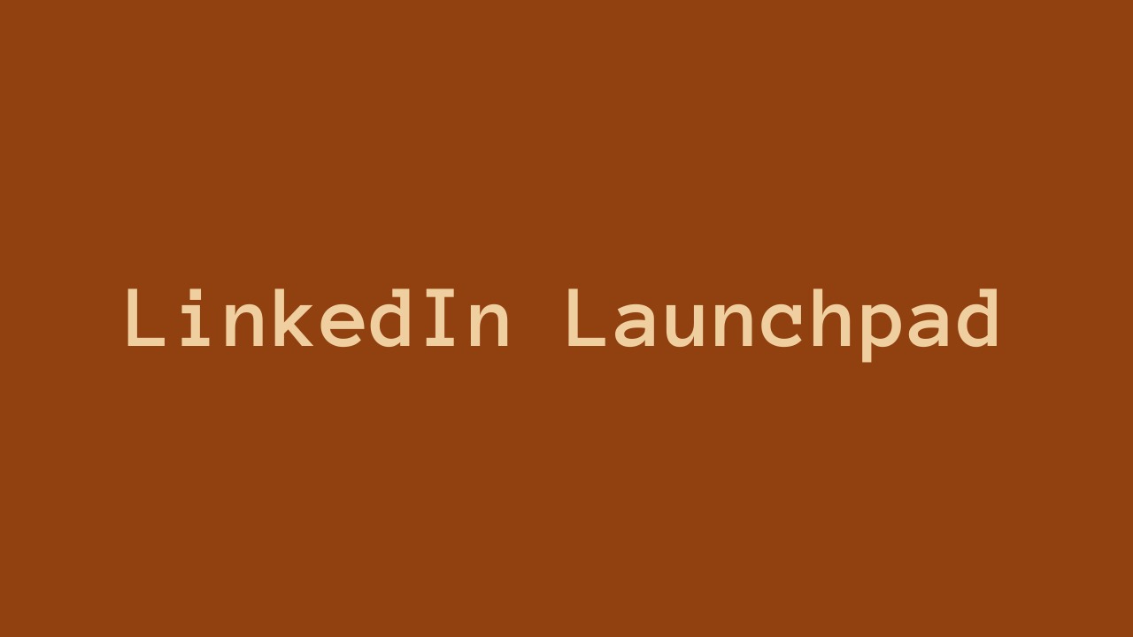 LinkedIn Launchpad