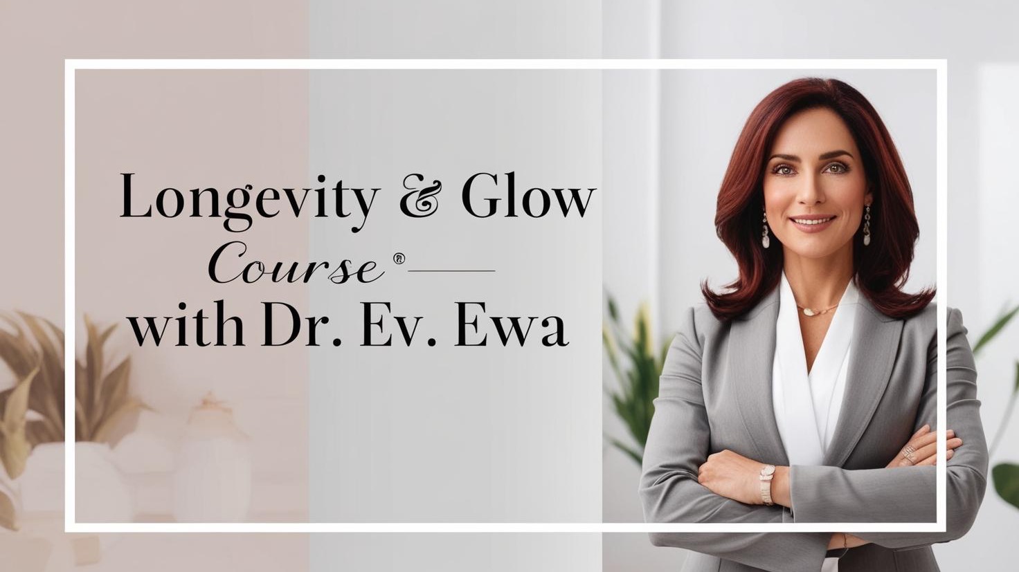 Longevity & Glow Course
