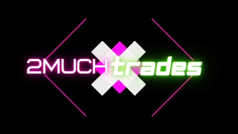 2MUCHTRADES