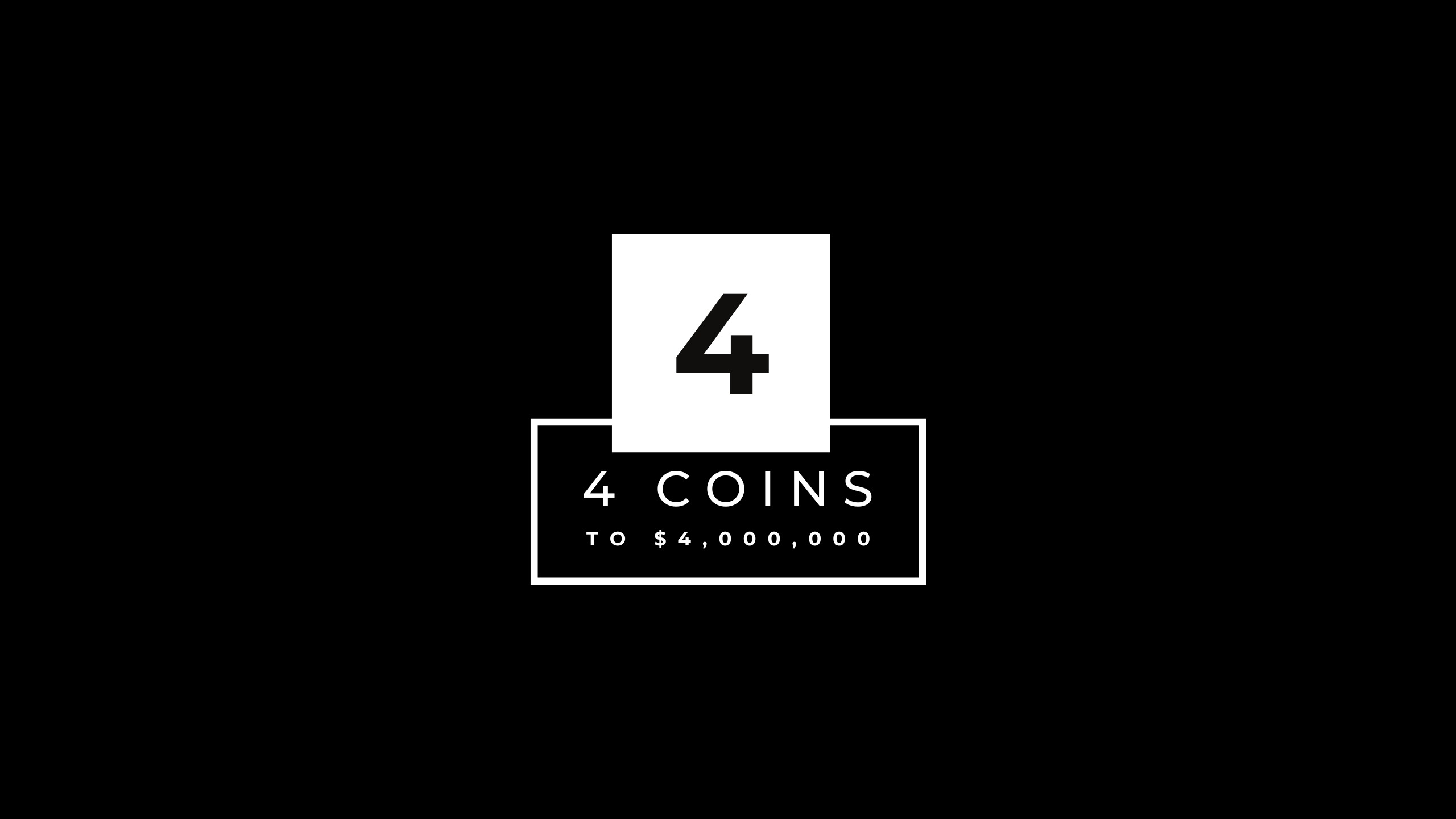4 Coins To 4 Million