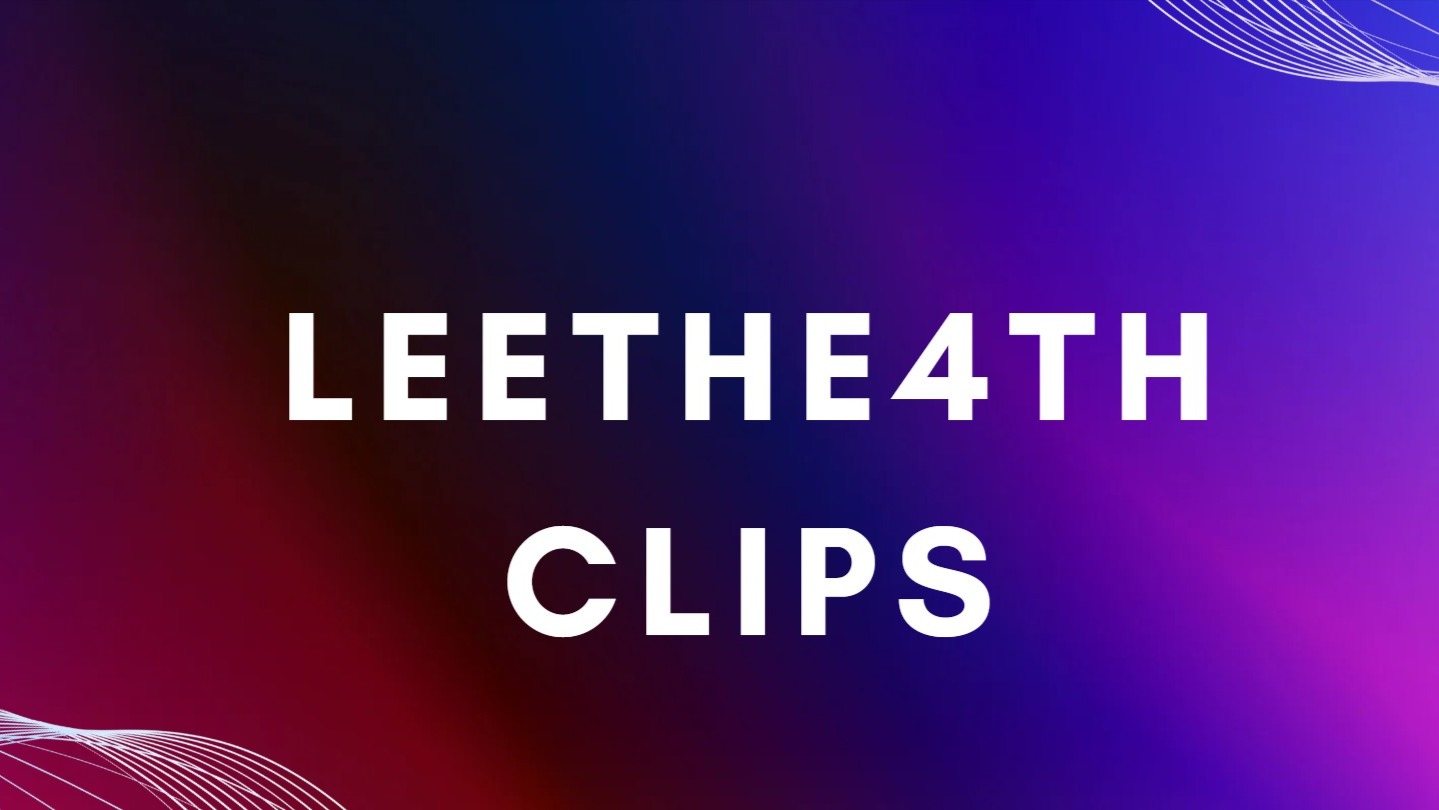 Leethe4th Clips