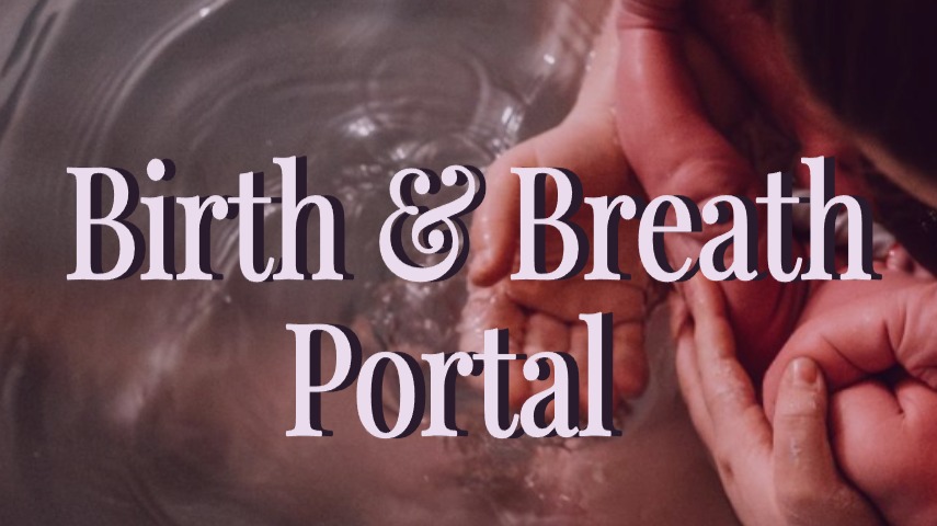 The Birth & Breath Portal
