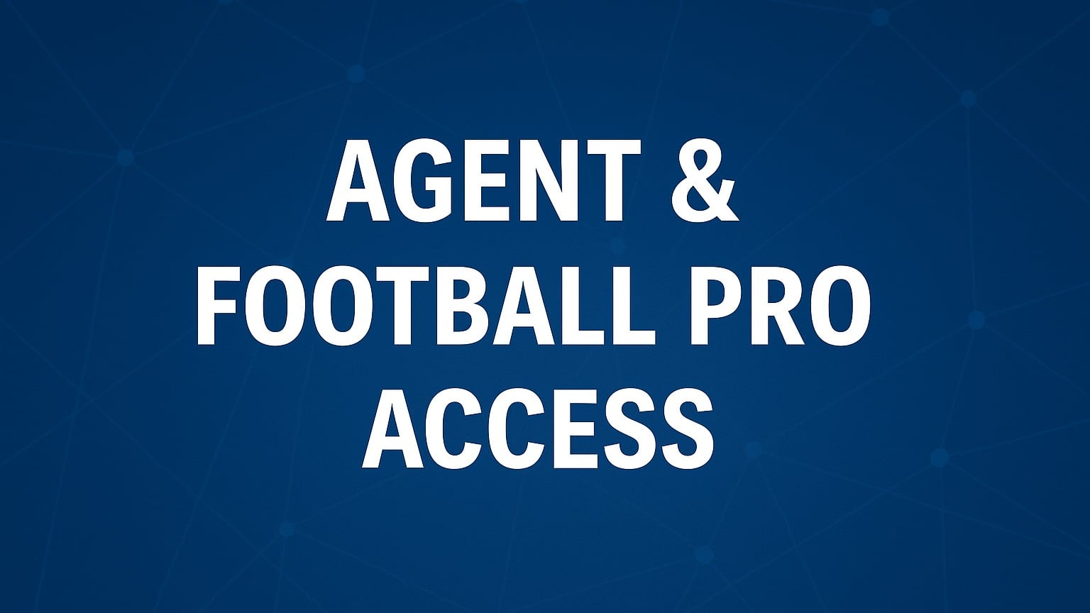 Agent & Football Pro Access