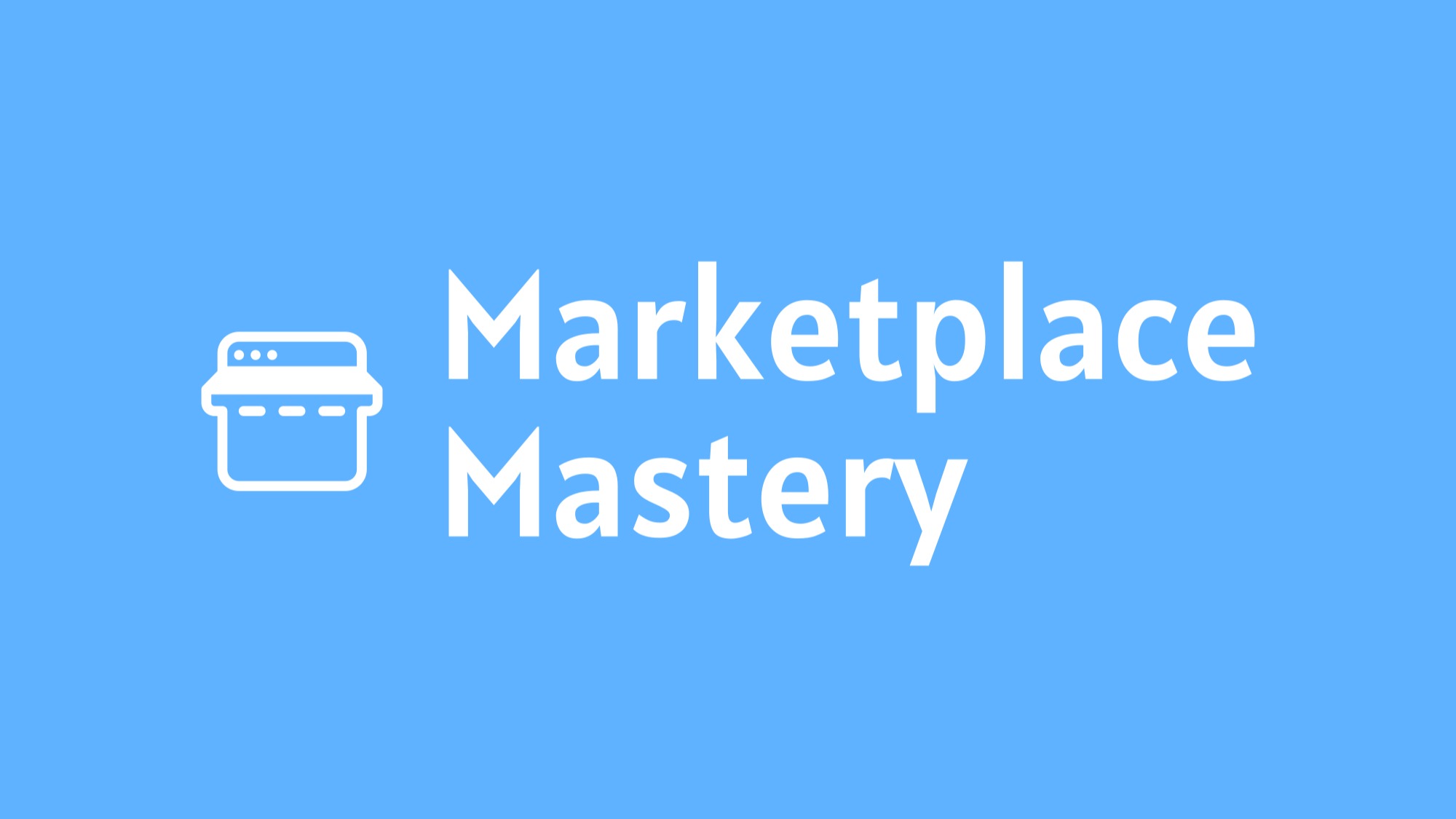 Marketplace Mastery Academy