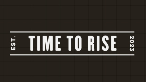 TIME TO RISE