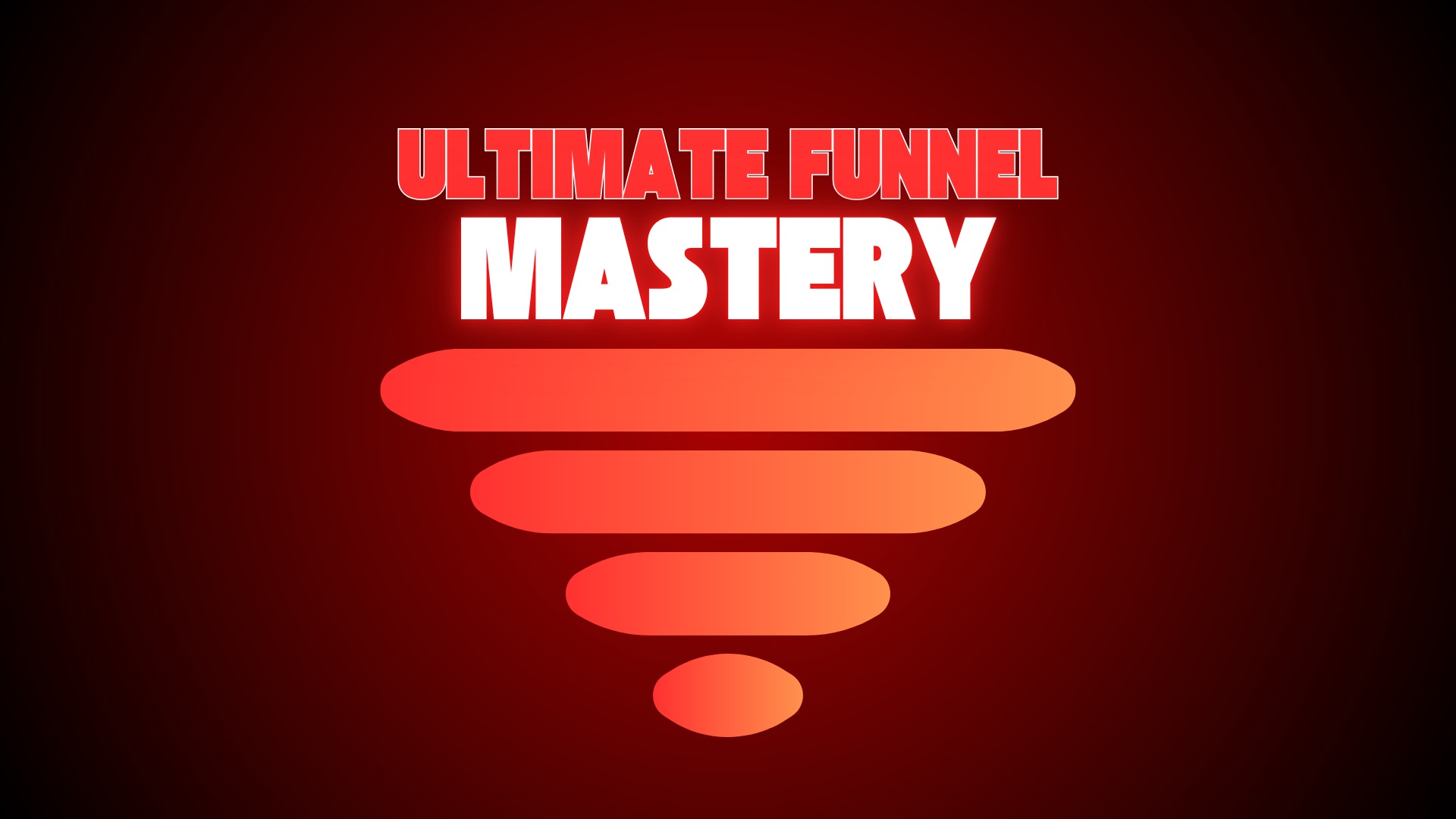 The Ultimate Funnel Mastery