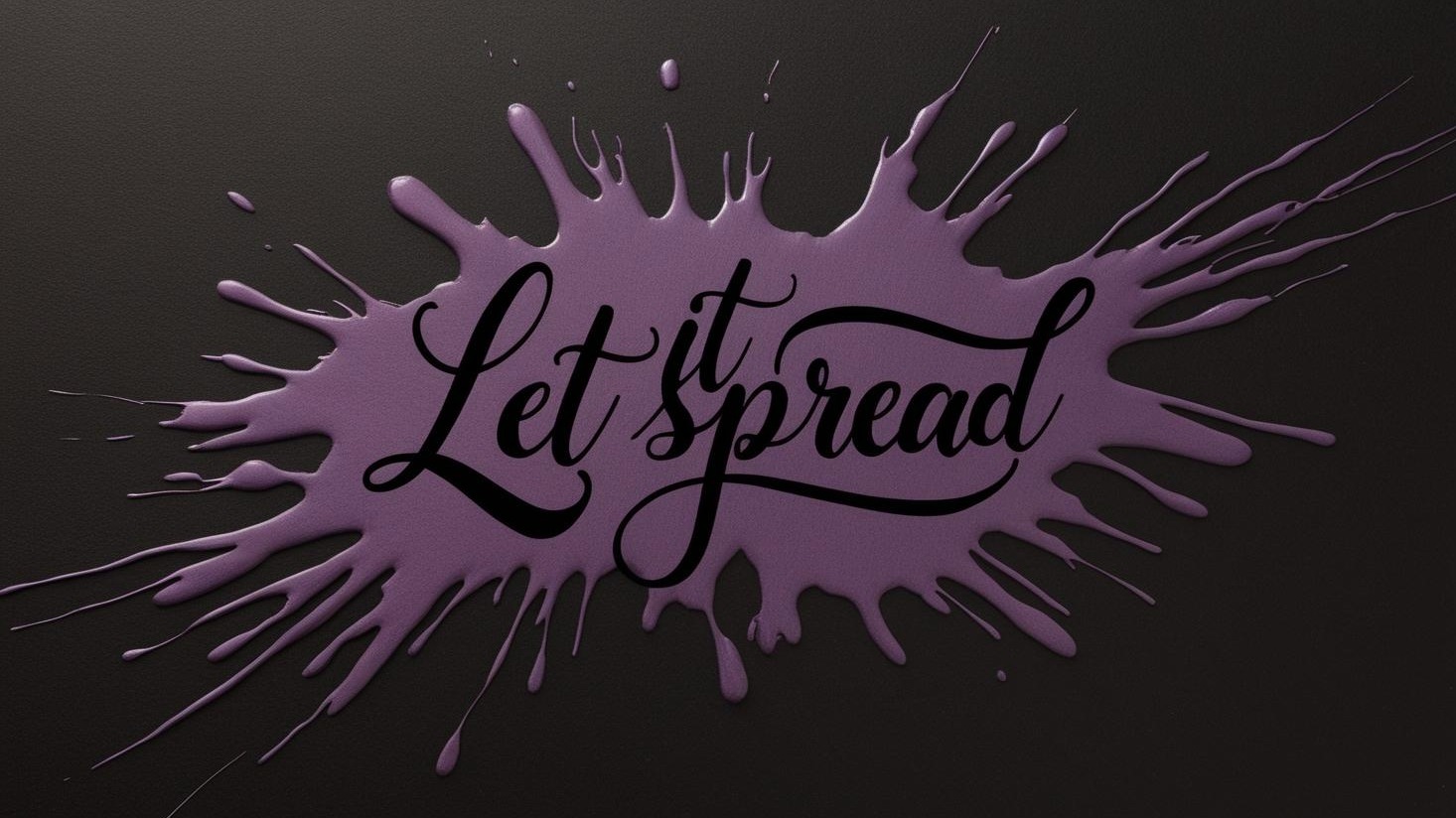 Let it spread 