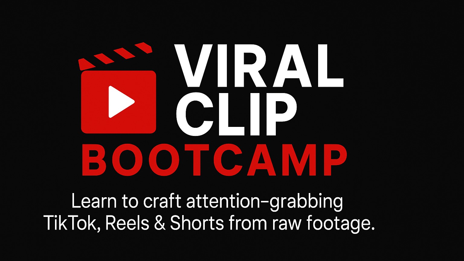 Viral Clip Bootcamp