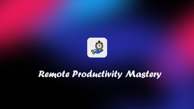 Remote Productivity Mastery