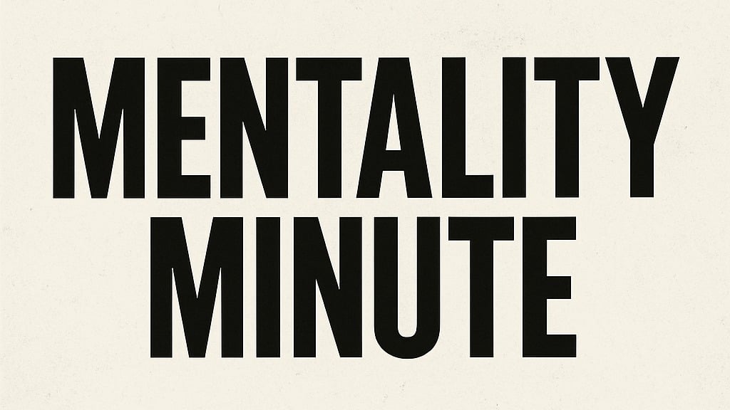 Mentality Minute