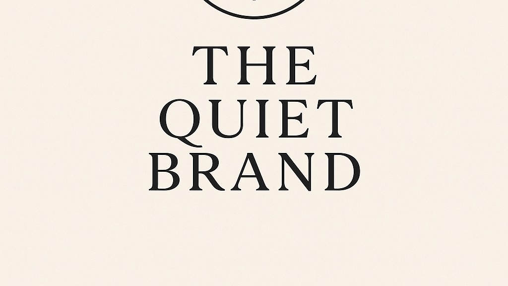 The Quiet Brand Method