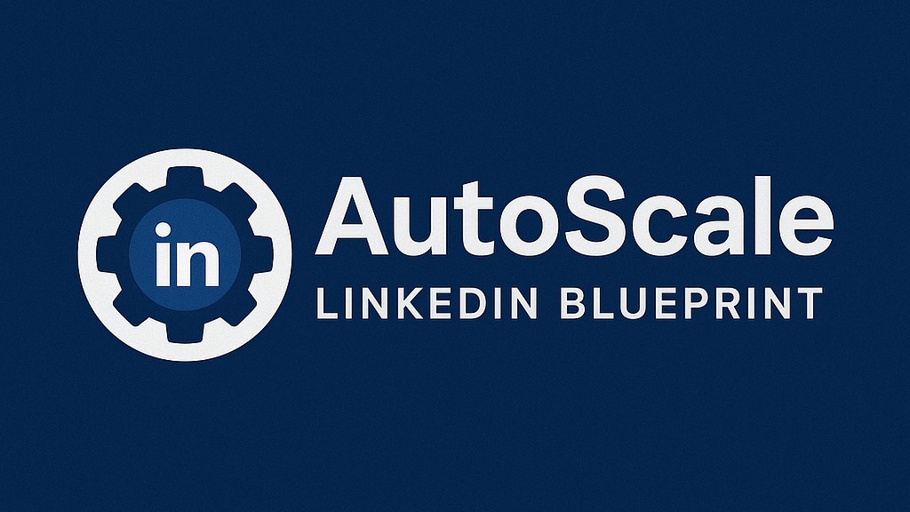 AutoScale LinkedIn Blueprint