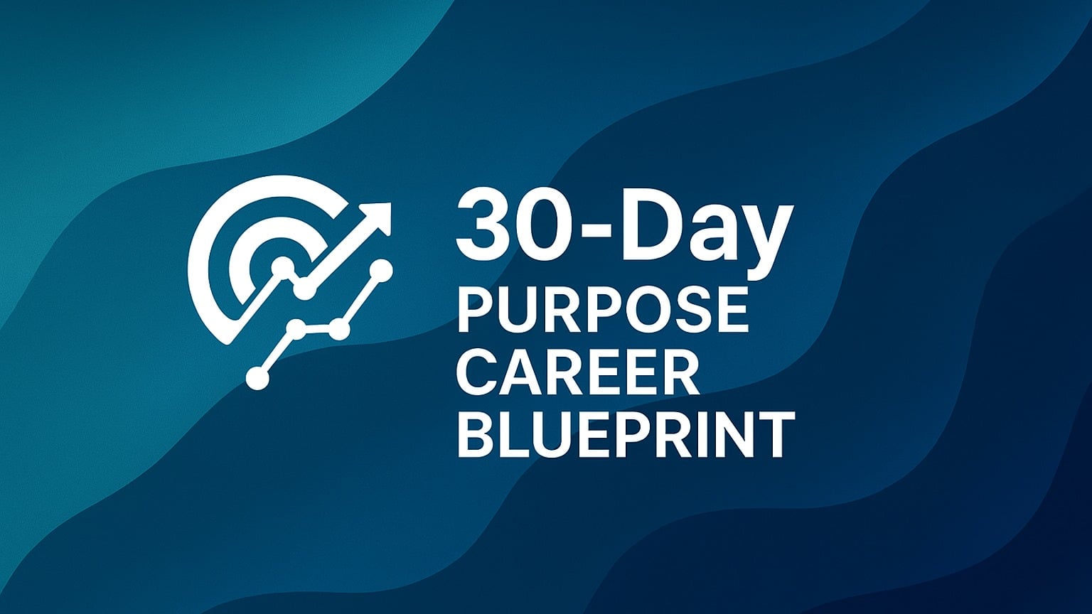 30 day Purpose Career Bueprint