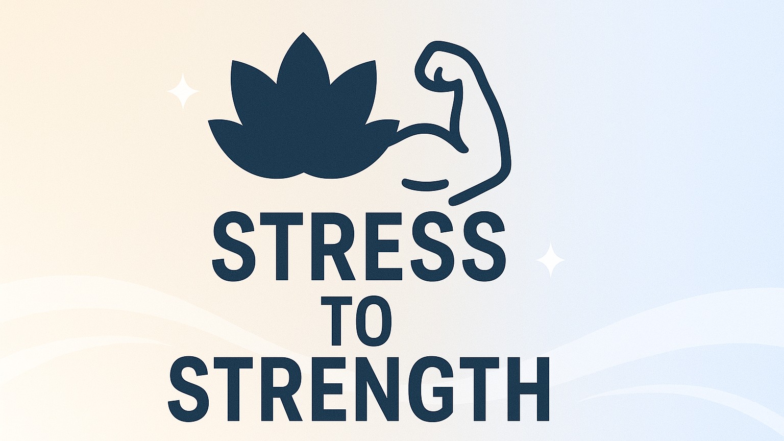 Stress to Strength