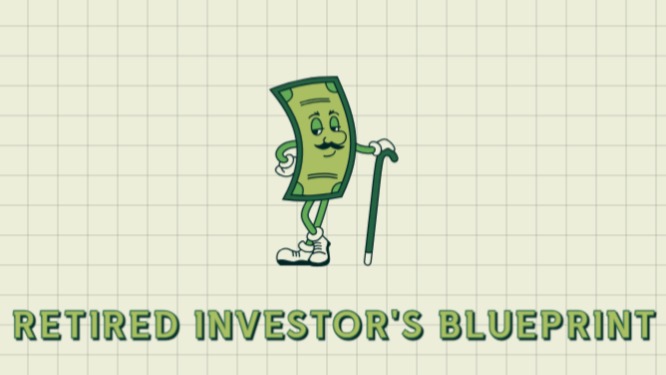 Retired Investor's Blueprint