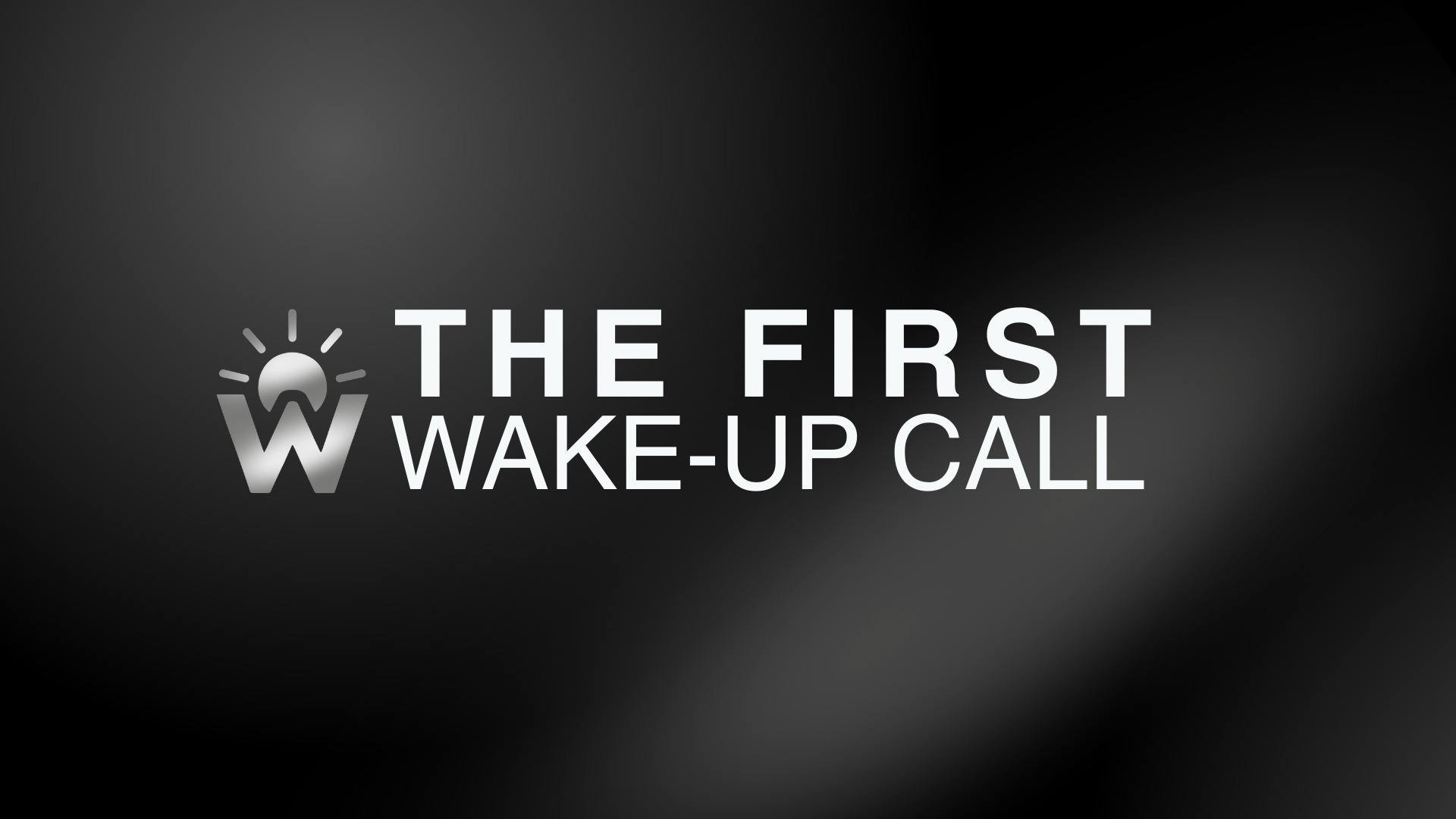 The First Wake-Up Call