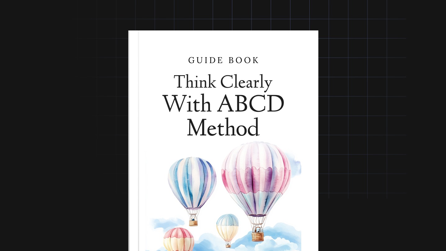 Think Clearly with ABCD Method