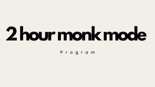 2-Hour Monk Mode