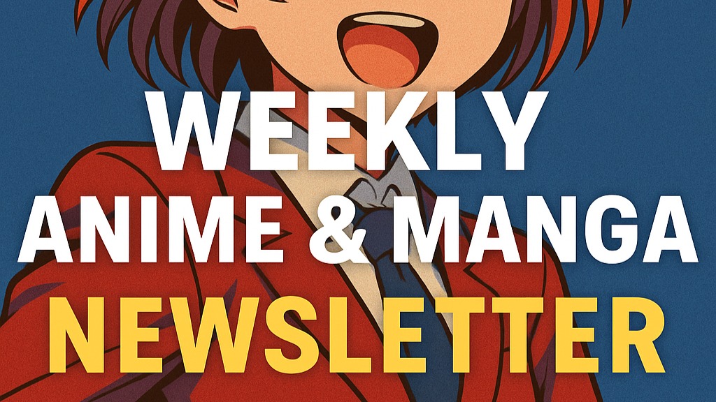 Weekly Anime & Manga Newslette