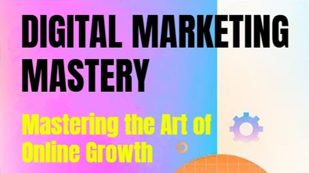 Digital marketing Mastery 