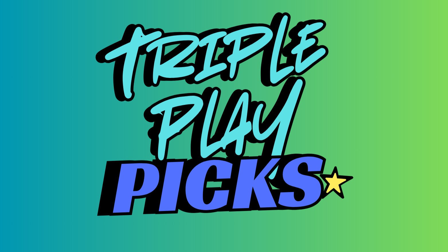 Triple Play Picks