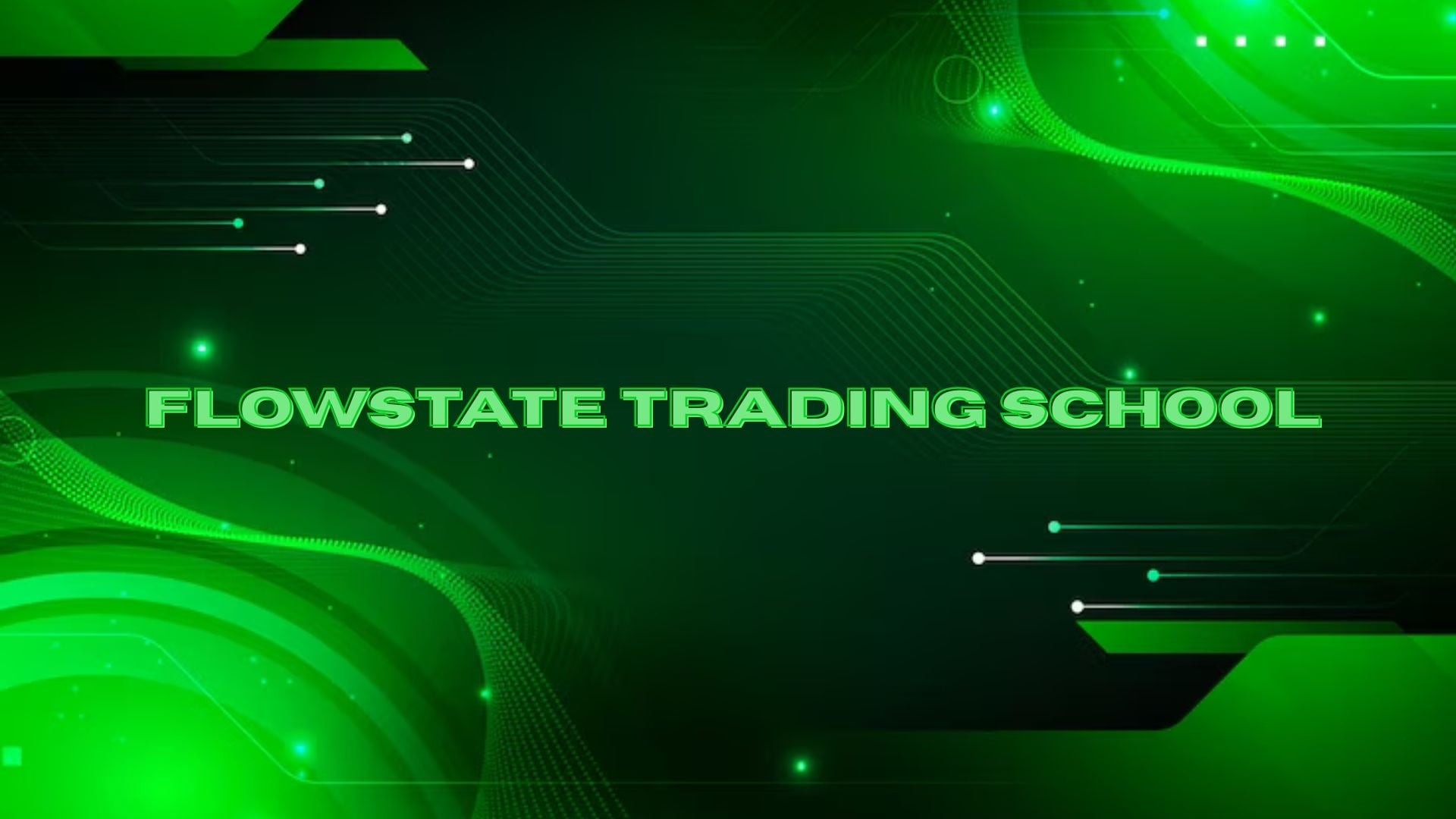 Flowstate Trading School