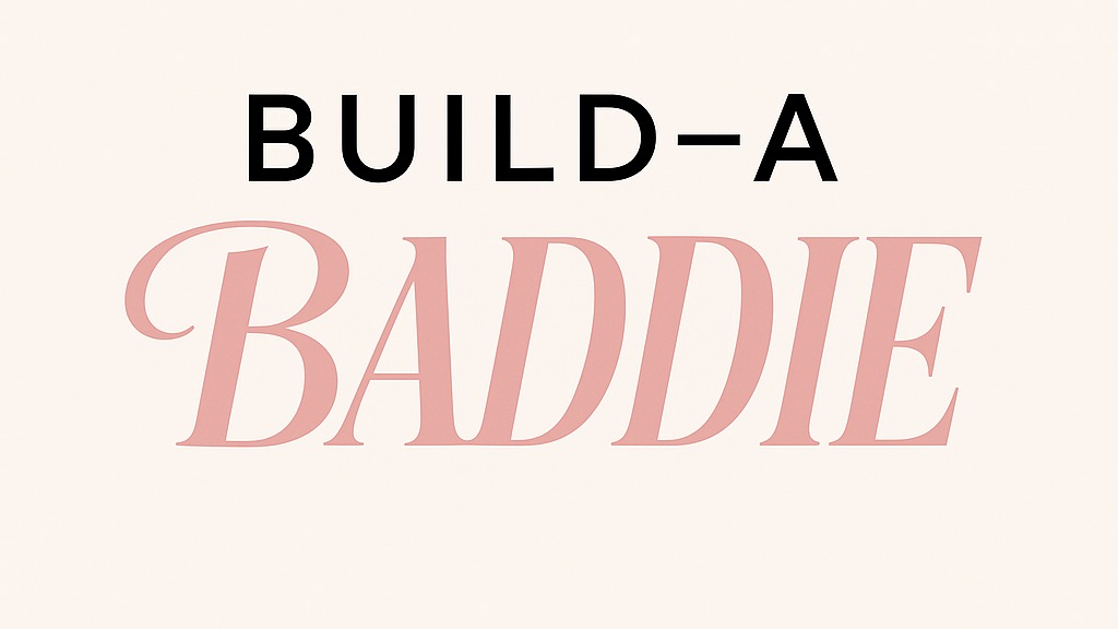 Build-A Baddie