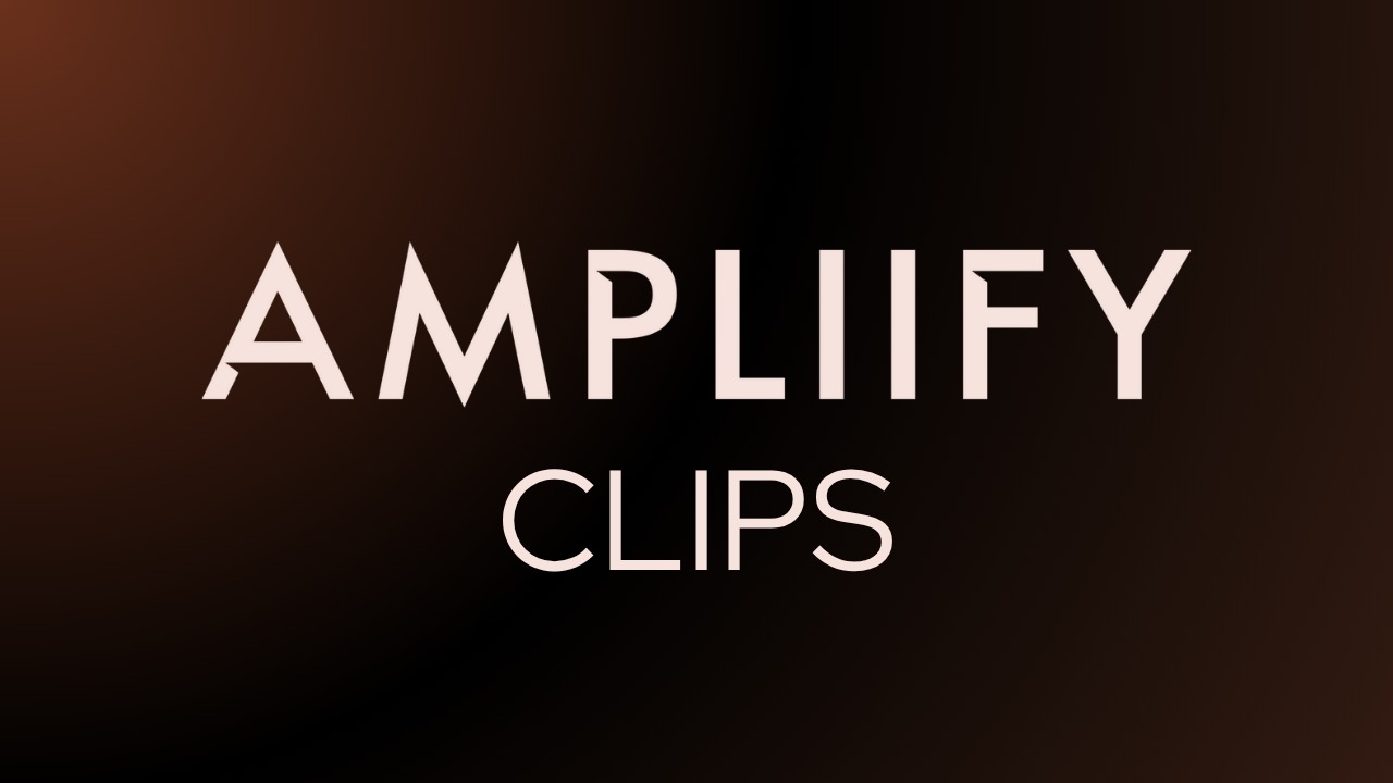 Ampliify Clips