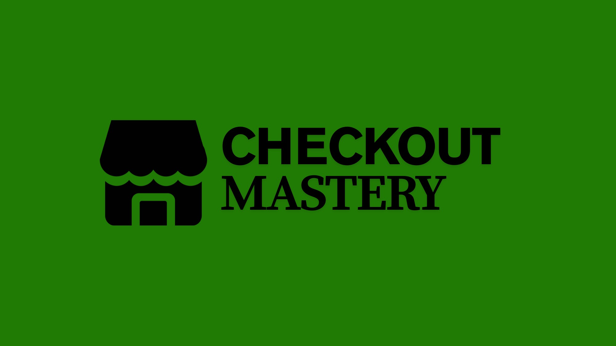 Checkout Mastery