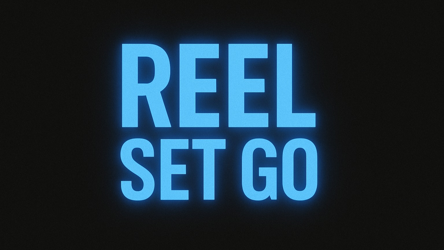 Reel Set Go