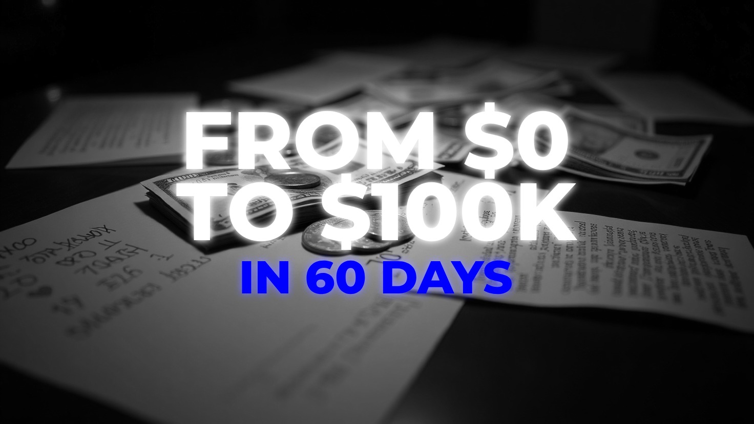 Scale to $100K in 60 Days