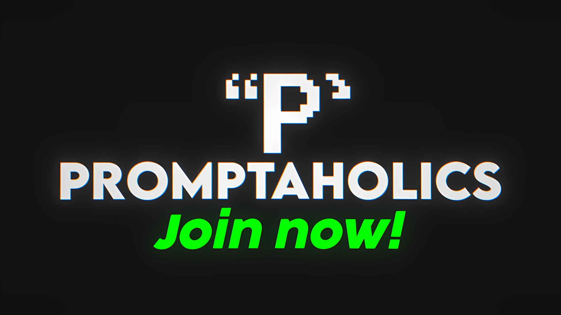 Promptaholics