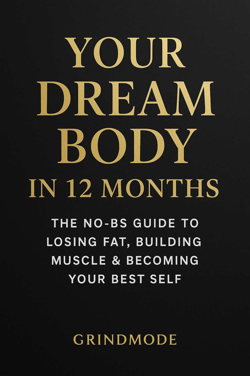  Your Dream Body in 12 Months 