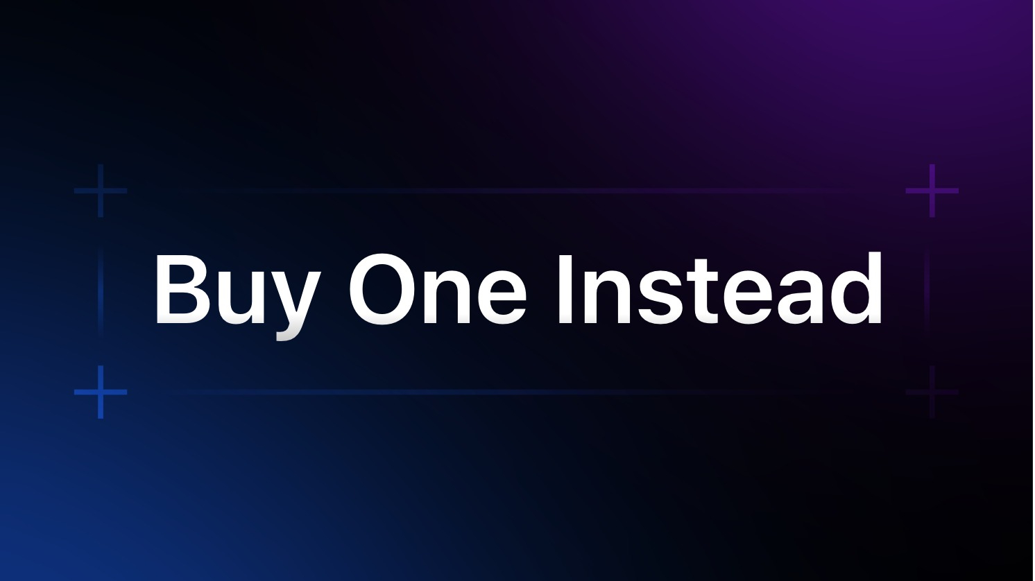 Buy One Instead
