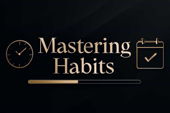 "Master Your Habits"