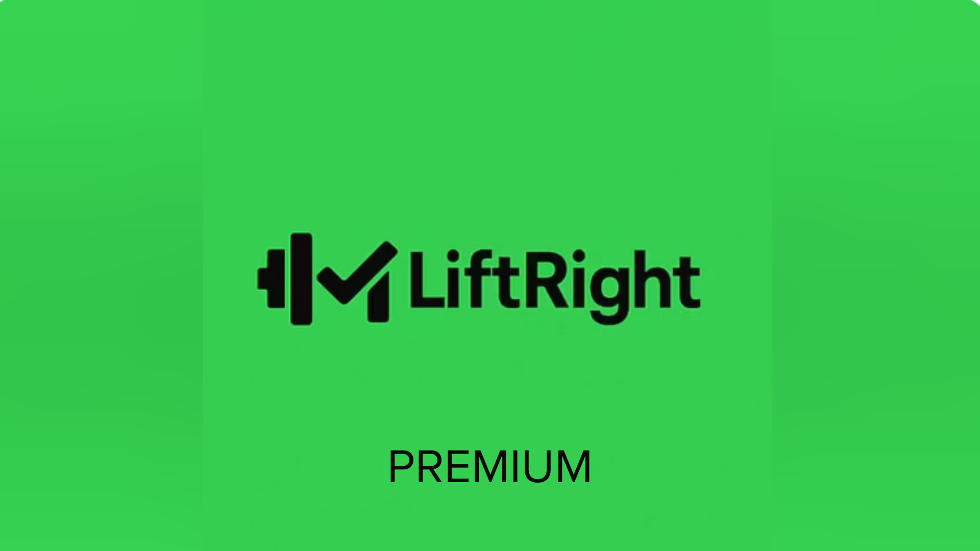 LiftRight Premium