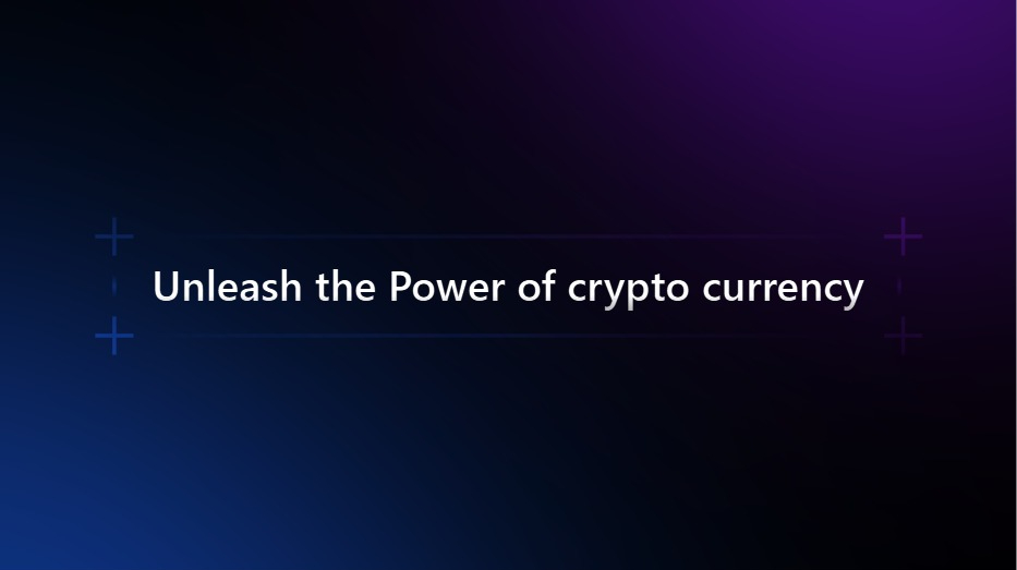 Unleash the power of crypto