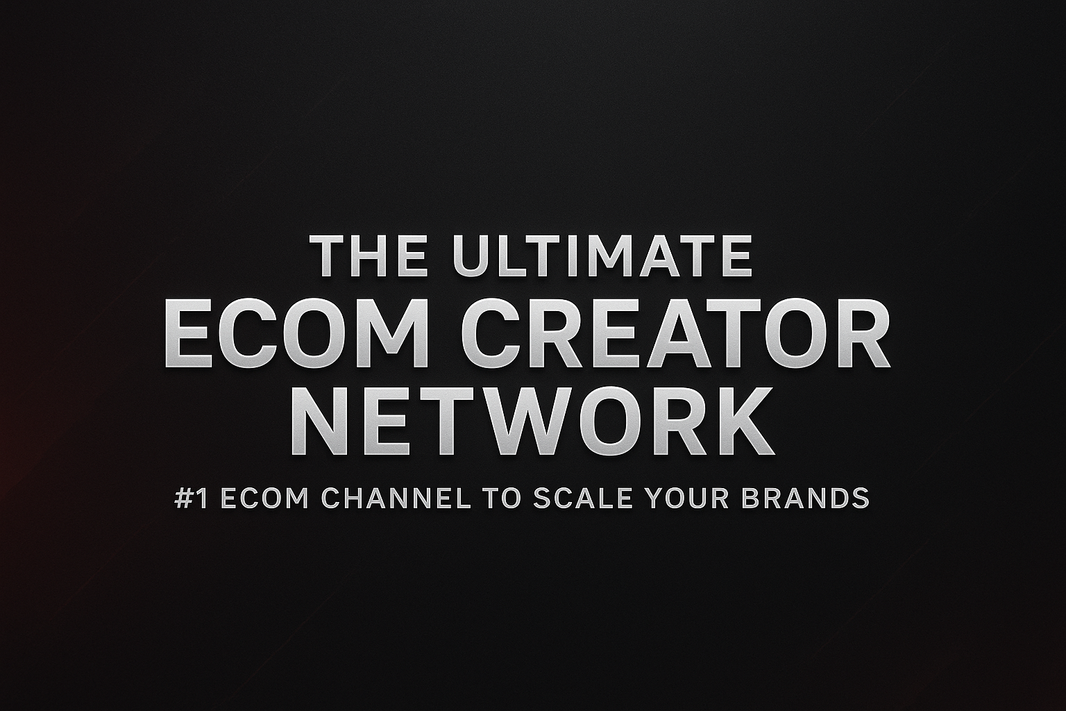 ULTIMATE ECOM CREATOR NETWORK